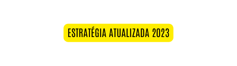 estratégia atualizada 2023